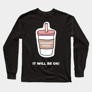 Confidence Potion It Will Be OK Long Sleeve T-Shirt